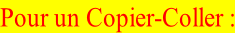 Pour un Copier-Coller :